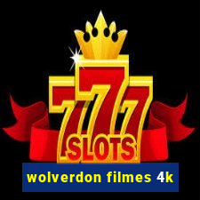 wolverdon filmes 4k